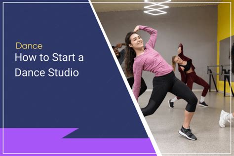 How to Open a Dance Studio: A Guide to Success in the Dance Industry